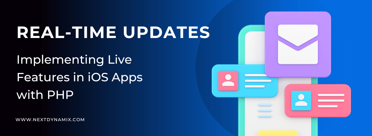 Real-time Updates Implementing Live Features in iOS Apps with PHP.