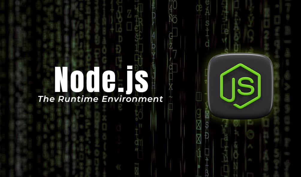 Node.js - The Runtime Environment