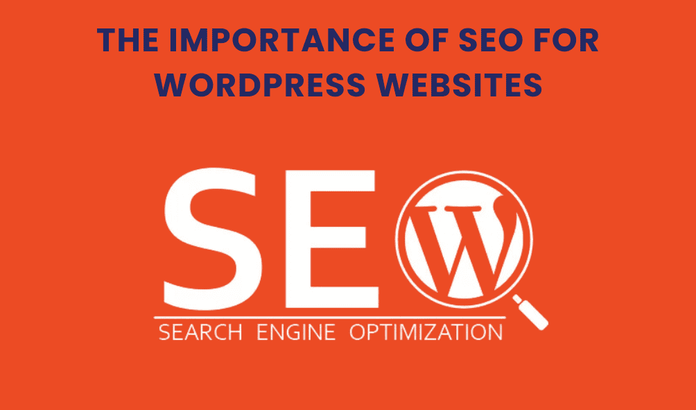 The Importance of SEO for WordPress Websites 