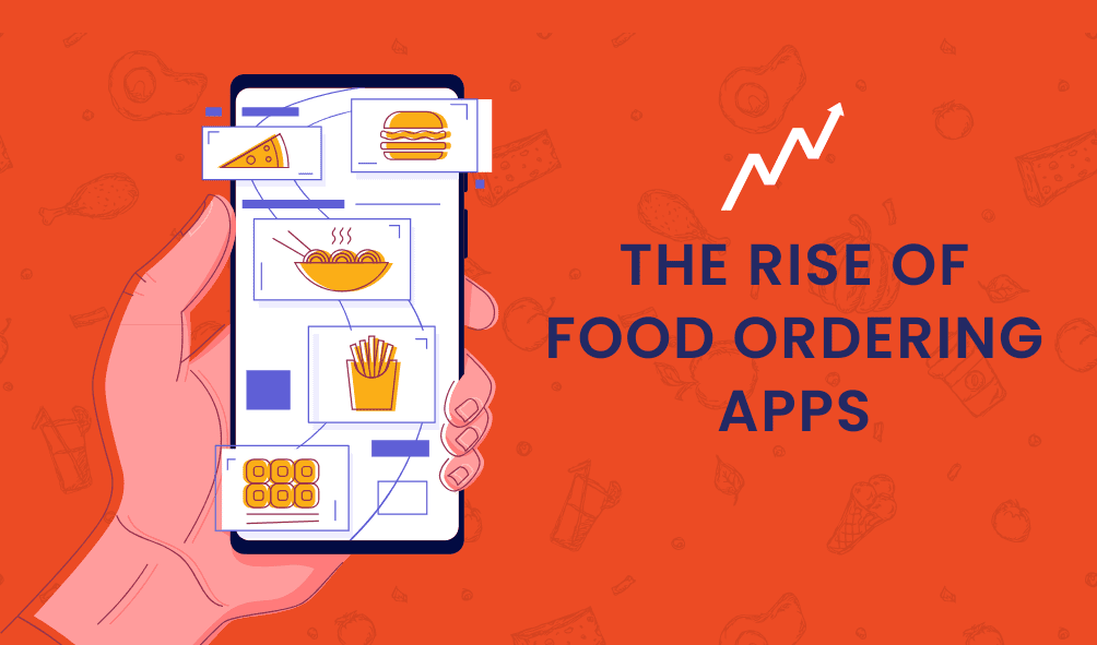 The Rise of Food Ordering Apps