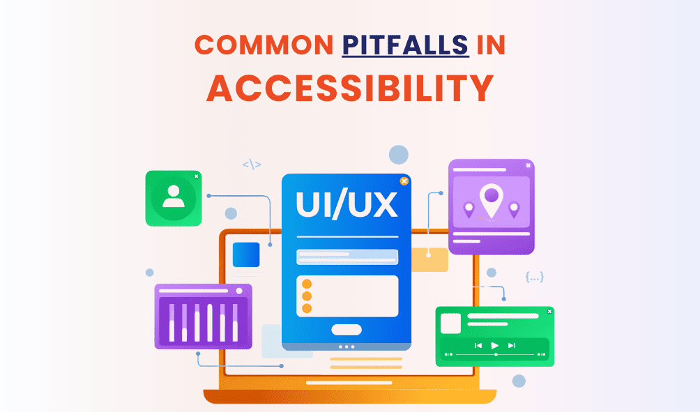 Common Pitfalls in Accessibility