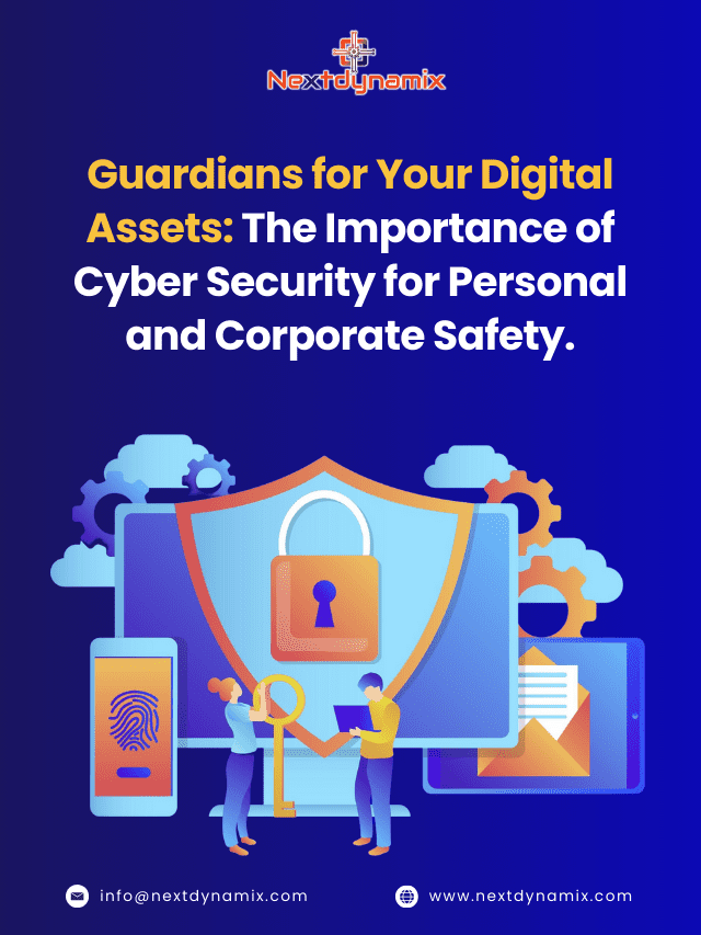 Guardians for Your Digital Assets: The Importance of Cyber Security for Personal and Corporate Safety