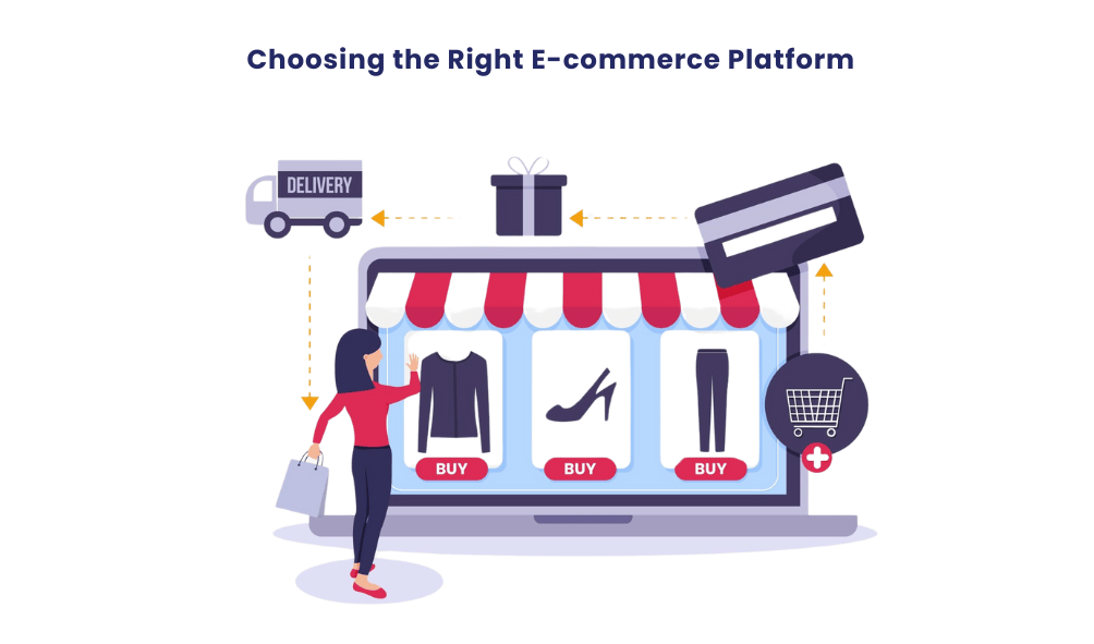 Choosing the Right E-commerce Platform