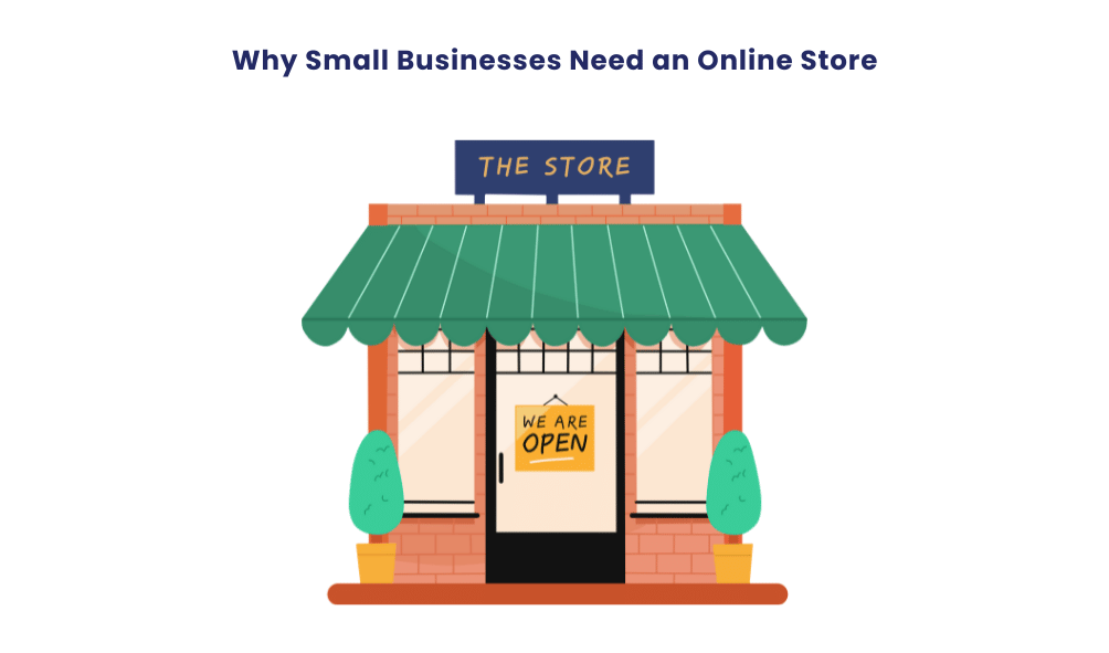 Why Small Businesses Need an Online Store