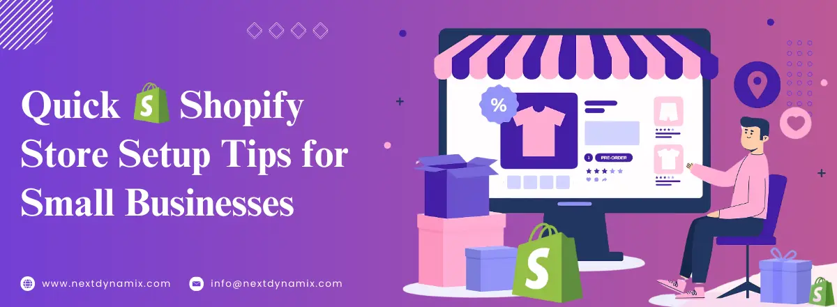 Quick Shopify Store Setup Tips for Small Businesses