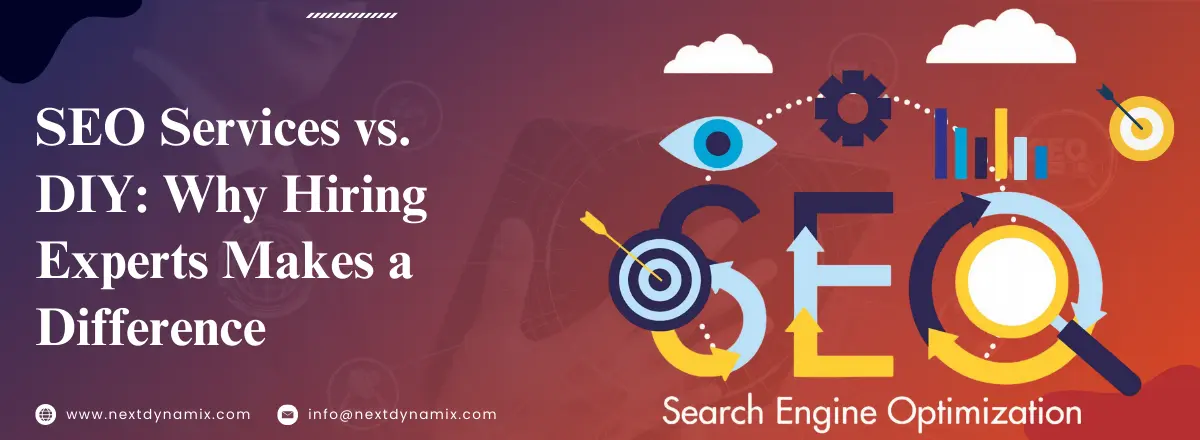 SEO Services vs. DIY: Why Hiring Experts Makes a Difference