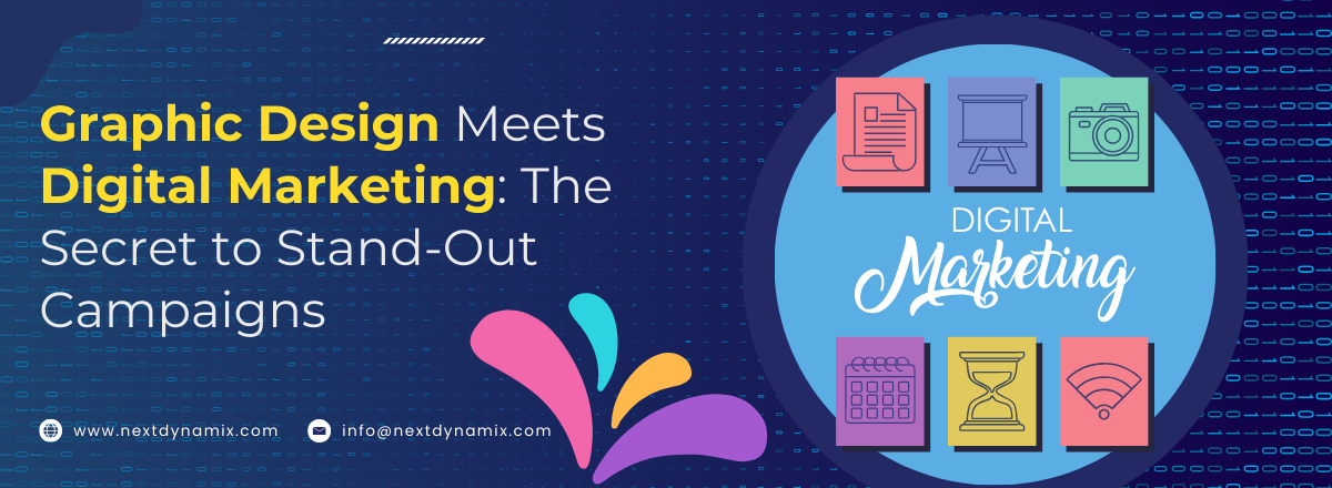 Graphic Design Meets Digital Marketing: The Secret to Stand-Out Campaigns