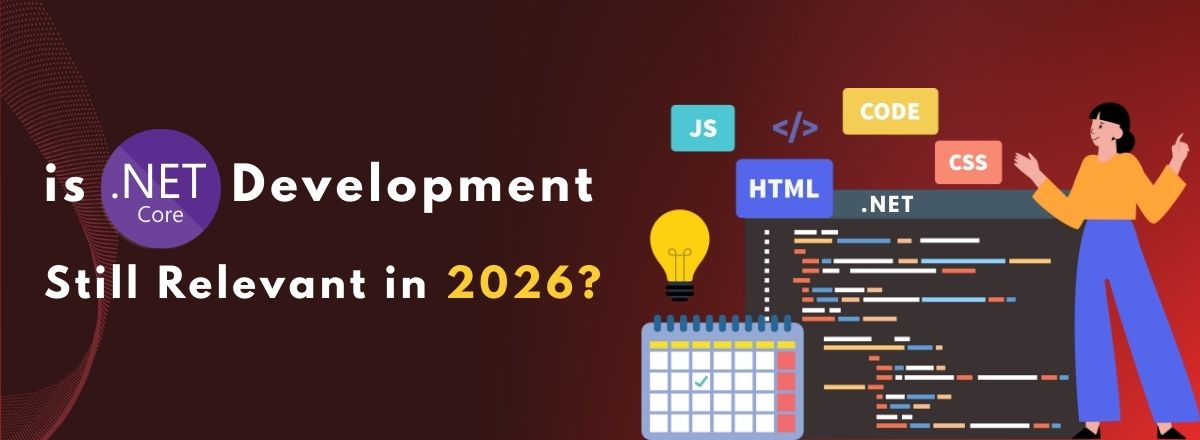 Is .NET Development Still Relevant in 2026? Absolutely!